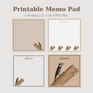 May include: Printable memo pad with four designs, each 3 inches by 3 inches. The designs include a bird illustration on a branch, with names like "Notes," "Daniel," "Laura," and "Rachelle" in elegant script.