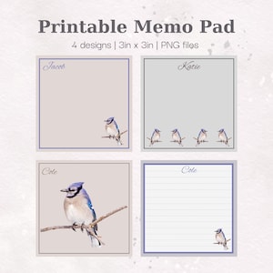 May include: Printable memo pad with four designs, each 3 x 3 inches. The designs feature a blue jay illustration. The memo pads have names written on them: Jacob, Katie, and Cole. The file type is PNG.