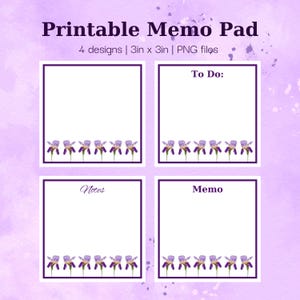 May include: Printable memo pad with four designs featuring a purple flower border. Each design has a white background and a black border. The designs are labeled "To Do", "Notes", and "Memo".