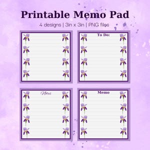 May include: Four printable memo pad designs featuring a purple and yellow iris flower pattern. Each design has a different title: "To Do", "Notes", "Memo". The memo pads are 3 inches by 3 inches and are in PNG format.