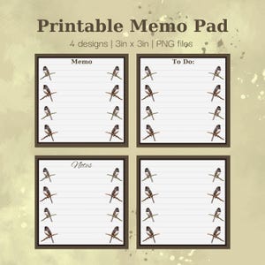 May include: Printable memo pad with four designs. Each pad is 3 inches by 3 inches and features a bird perched on a branch. The pads are labeled "Memo", "To Do:", and "Notes". The file type is PNG.