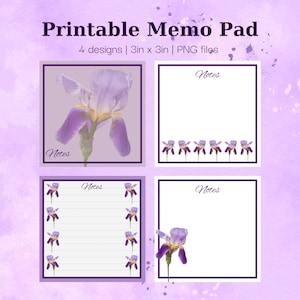 May include: Four printable memo pad designs featuring purple iris flowers. Each design is 3 inches by 3 inches and includes the word "Notes" at the top. The designs are perfect for taking notes, making lists, or jotting down ideas.