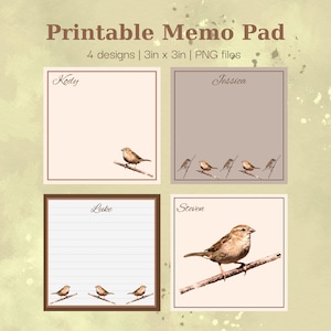 May include: Printable memo pad with four designs, each 7.6cm x 7.6cm. The designs feature a bird perched on a branch, with names like Kody, Jessica, Luke, and Steven. The memo pads are PNG files.