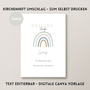 May include: A white invitation design with the text "HEILIGE Taufe" above a rainbow graphic in muted colors. Below the rainbow is the name "Louis" and the date "18. September 2022". The text "KIRCHENHEFT UMSCHLAG - ZUM SELBST DRUCKEN" is at the top.