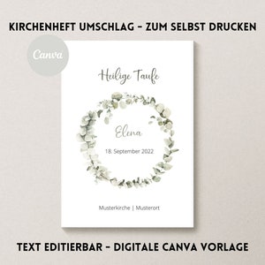 May include: A white printable church bulletin cover template with a green eucalyptus wreath and the text "Heilige Taufe", "Elena", "18. September 2022", "Musterkirche", and "Musterort".