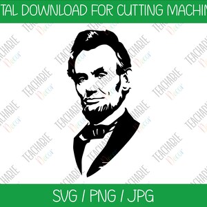 Abraham Lincoln SVG / Lincoln Clipart / President SVG / Washington / History / Civil War /  SVG Decal Cut File / Lincoln Silhouette / Vector