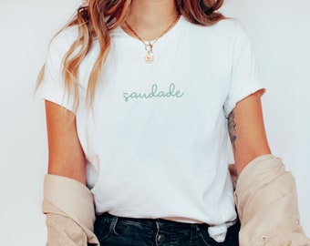 Saudade, Saudade Shirt, Saudade Gift, Brasil, Portuguese Shirt, Gift For Brazilian, Brasil Shirt, Bom Dia, Brazil, Brazil Shirt