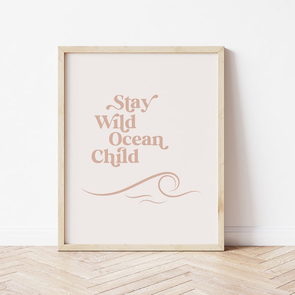 Stay Wild Ocean Child Print, Printable Surf Wall Art, Coastal Home Decor, Beach House Decor, Surf Nursery Decor, *DIGITAL DOWNLOAD*