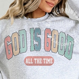 God Is Good All The Time PNG – Christian Faith Quote Design, Religious Shirt Sublimation