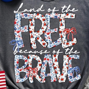 Land Of The Free Because Of The Brave Png, Floral America png, 4th of july png,America Coquette Bow Png, Independence Day Png,Patriotic Png