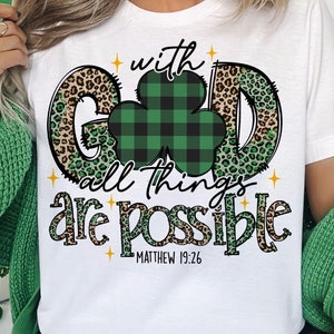 With God all Things are Possible St Patrick’s Day Shirt With God all Things are Possible St Patrick’s Day Shirt