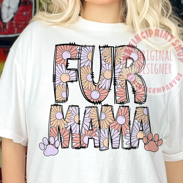 Fur Mama Floral PNG sublimation design download, dog parent png, dog mama png, fur mama png, dog lover png, cat mom png, png sublimation