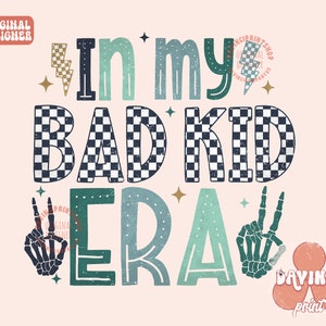In My Bad Kid Era PNG, png drôle pour tout-petits, png pour garçons, sublimation garçon, chemise enfant png, squelette png, modèles de chemise rétro, fichiers png