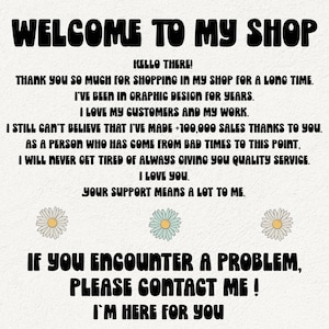 K&ouml;nnte beinhalten: Ein wei&szlig;er Hintergrund mit schwarzem Text, der "WELCOME TO MY SHOP" und "HELLO THERE!" lautet. Der Text setzt sich mit einer Dankesbotschaft an die Kunden f&uuml;r ihre Unterst&uuml;tzung fort. Der Text enth&auml;lt auch den Satz "I LOVE YOU". Das Bild enth&auml;lt au&szlig;erdem drei wei&szlig;e G&auml;nsebl&uuml;mchen mit hellblauen Zentren.