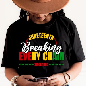 Juneteenth SVG, Black History SVG, Breaking Every Chain SVG, Black woman Gifts Svg, Png Digital Download Cut files for Circut Sublimation