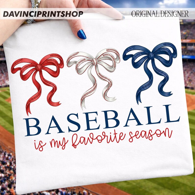 May include: White baseball-themed graphic featuring three decorative bows in red, baseball stitch white, and navy blue. The text "BASEBALL is my favorite season" is printed below the bows in navy and red.