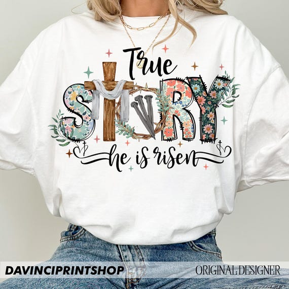 Happy Easter PNG True Story He Is Risen PNG Christian Sublimation Retro Christian Easter Png, Floral Spring Png Brushstroke Png, Easter png