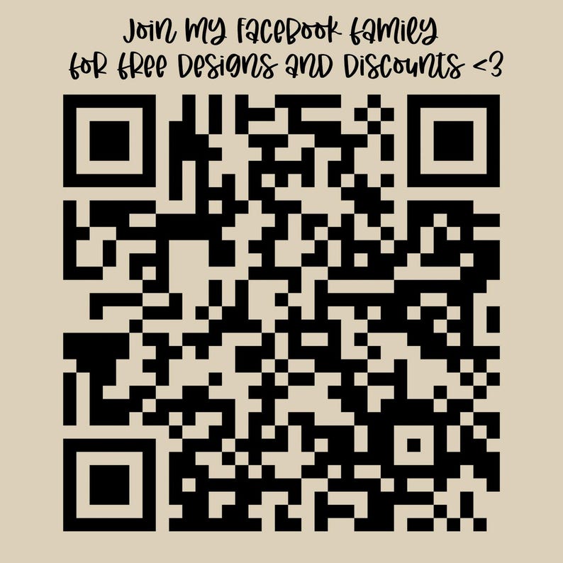 May include: A black and beige QR code on a light tan background. Above the code, the text reads: Join my Facebook family for free designs and discounts <3. The square code features a standard grid pattern of black squares and empty spaces.