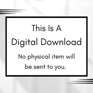 Op de afbeelding: Een witte rechthoekige afbeelding met een zwarte rand en tekst die luidt: "This Is A Digital Download. No physical item will be sent to you." Decoratieve zwarte hoekaccenten zijn aanwezig.