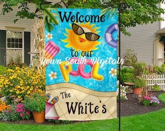 May include: Welcome to our pool garden flag with a smiling sun wearing sunglasses, a pool float, and the text "The White's".