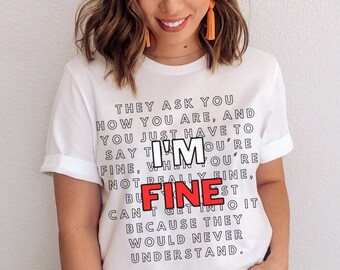 I'M FINE Tee| Katy Perry Meme Shirt| Funny Shirt| Satire shirt| Gift t-shirt meme| Birthday gift funny| When You have to say that youre fine