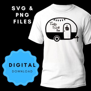 Trailer Swift Tee SVG | Trailer Swift Tee PNG | Trailer | Camper | Digital Download | Crafting | Cut Files | Cutting Machine Files | Satire
