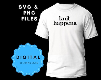 Knit Happens SVG PNG - Archivo de corte para manualidades (descarga digital)