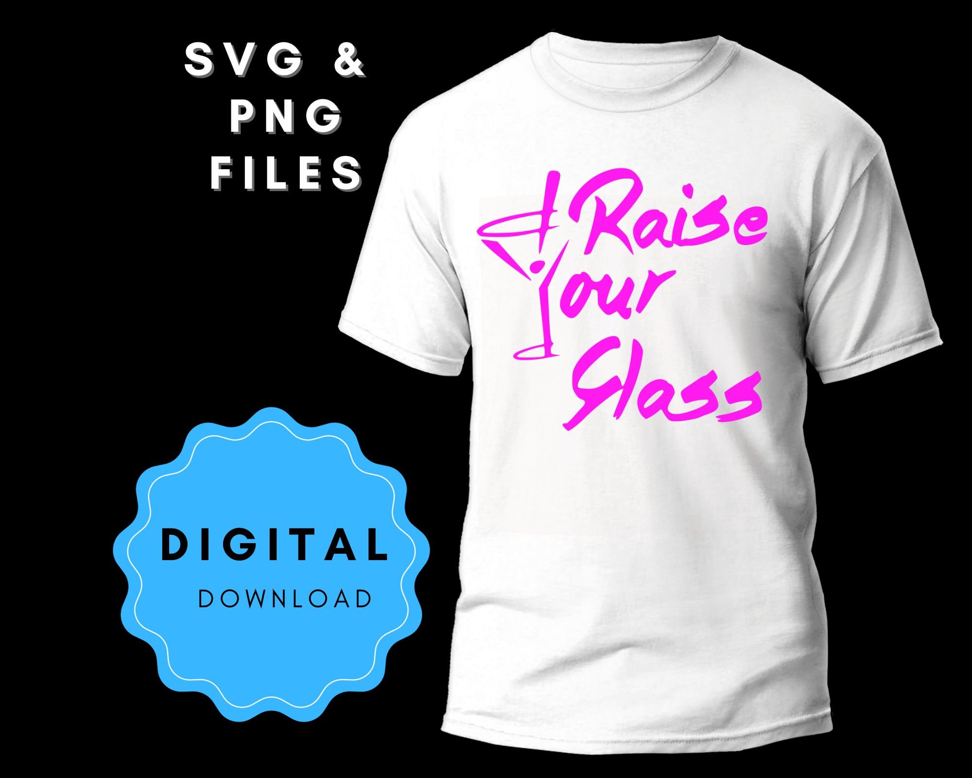 Raise Your Glass SVG Raise Your Glass PNG Digital Download Crafting Cut