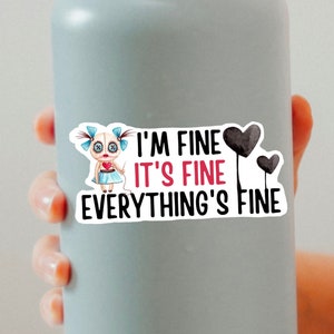 I’m Fine It’s Fine Everything Is Fine Sticker, Laptop Decals, Die-Cut Label, Voodoo Girl Sticker, Water Bottle Decal, Funny Car Decal