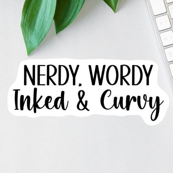 Nerdy Wordy Inked And Curvy Sticker, Funny Book Lover Sticker, Tattoo Lover Decal, Car Decal, Laptop Decal, Water Bottle Decal, Mom Gift