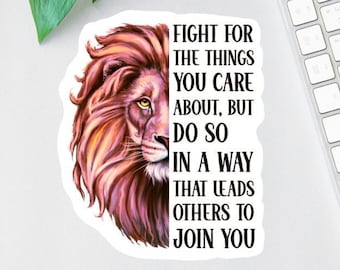 Fight For The Things You Care About sticker or magnet | RBG Quote | Women's Rights | Lion Face Laptop Decal | Water Bottle Decal, Leadership