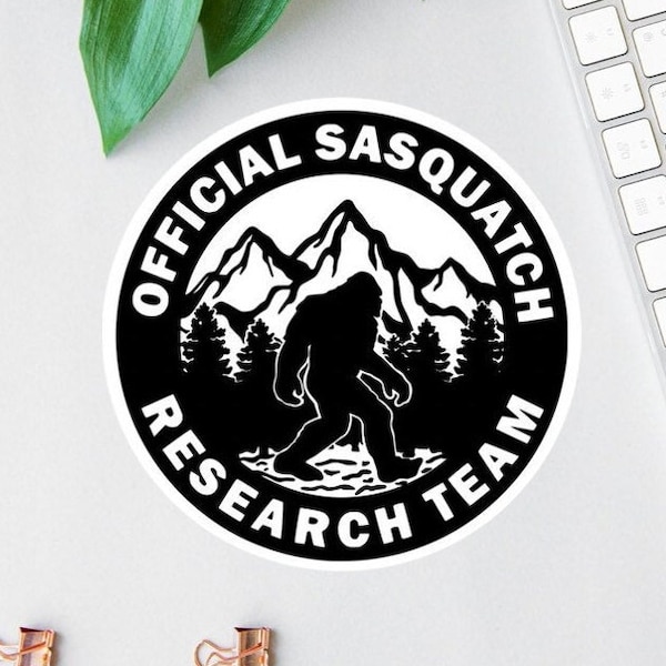 Official Sasquatch Research Team Sticker, Bigfoot Hunter Decal, Bigfoot Magnet, Bigfoot Lover Gift, Water Bottle Decal, Believe In Yourself