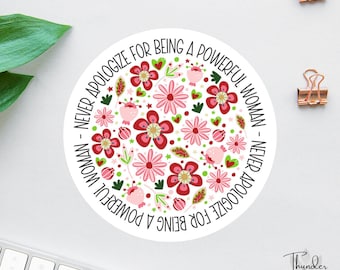 Never Apologize For Being A Powerful Woman Sticker or Magnet, Floral Strong Woman Sticker, Speak Your Mind, RBG sticker