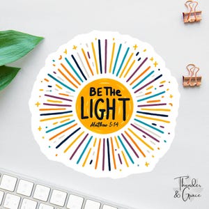 Be The Light Sticker, Affirmation Stickers, Laptop Sticker, Water Bottle Label, Bible Sticker, Bible Journal Decals, Car Decals For Women