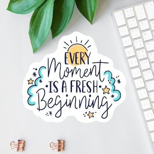 Naklejka Every Moment Is A Fresh Beginning, Inspirująca naklejka na laptopa, Etykieta na butelkę z wodą Moon, Pakiet naklejek Mindfulness, Naklejka na samochód