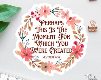 Esther 4:14 Decal, Perhaps This Is The Moment Sticker, Floral Laptop Sticker, Water Bottle Label, Bible Sticker, Car Decal For Women, Boho