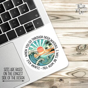 When You Go Through Deep Waters Sticker, Affirmation Decal, Christianity Sticker, Isaiah 43 2, Bible Verse, Bible Study, Retro Sunset Beach image 2