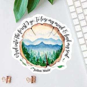 And Into The Forest I Go Sticker | Inspirational John Muir Quote | Gifts For Hikers | Nature Lover Decal | Water Bottle Label | Car Decal