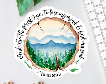 And Into The Forest I Go Sticker | Inspirational John Muir Quote | Gifts For Hikers | Nature Lover Decal | Water Bottle Label | Car Decal