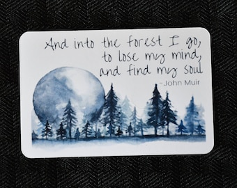John Muir Quote Stickers And Magnets | Blue Moon Forest Laptop Decal | And into the forest I go quote | Gifts For Hikers | Nature Lovers