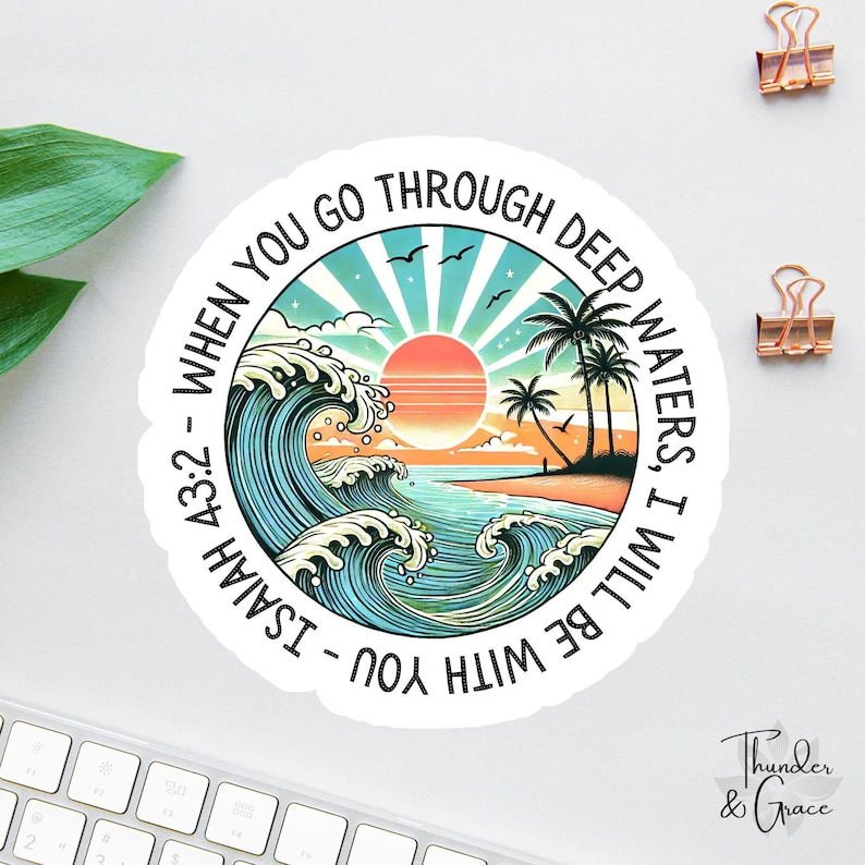 When You Go Through Deep Waters Sticker, Affirmation Decal, Christianity Sticker, Isaiah 43 2, Bible Verse, Bible Study, Retro Sunset Beach image 1