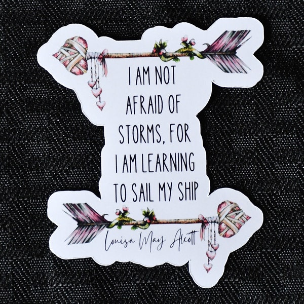 I Am Not Afraid Of Storms Quote Sticker or Magnet | Louisa May Alcott quote | Book Lover Quote | Quotes About Strength | Boho Arrows