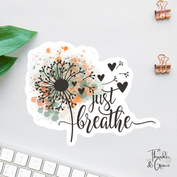 Just Breathe Sticker, Anxiety Sticker, Laptop Decal, Uplifting Water Bottle Decal, Mental Health Decal, Car Decal For Women, Dandelion Decal