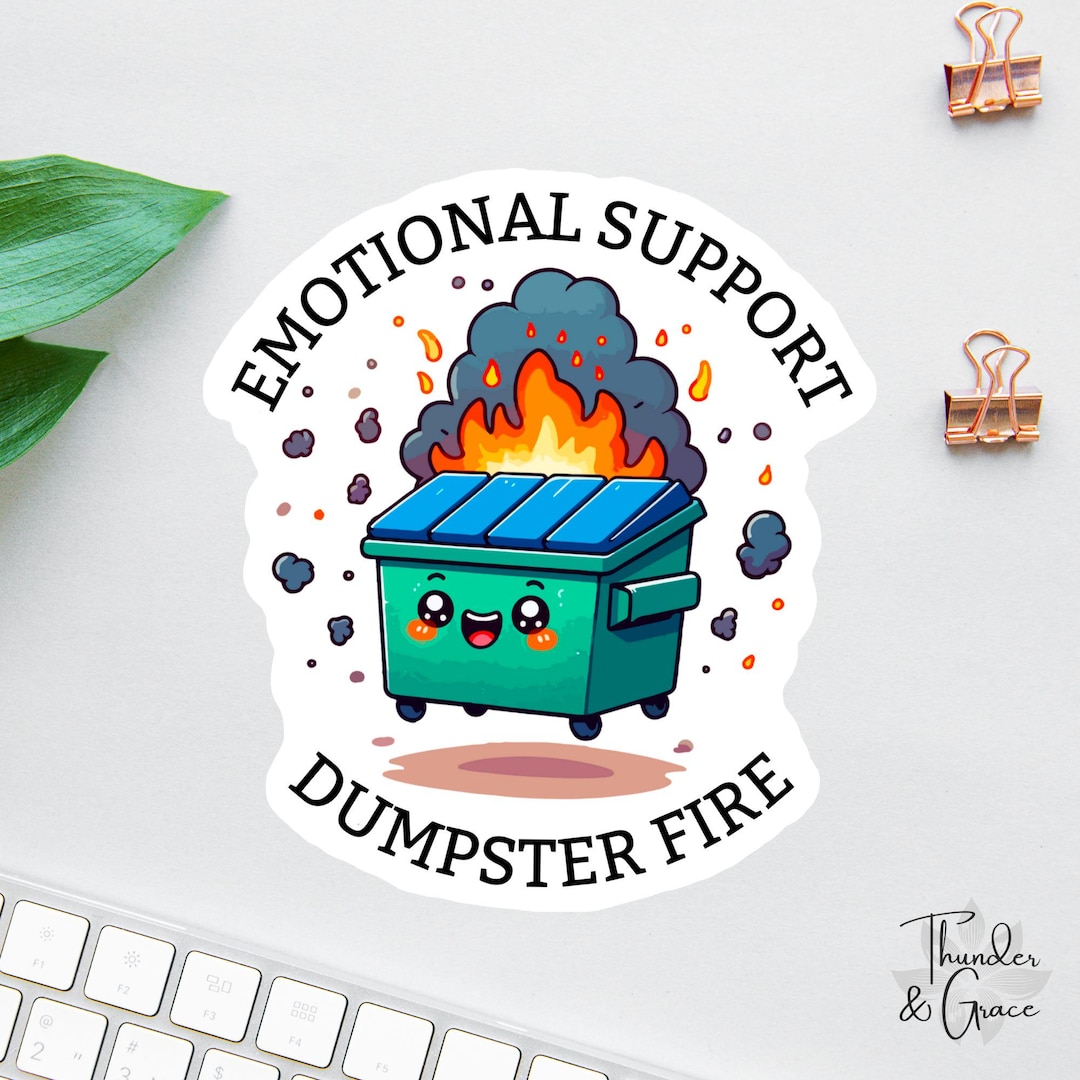 Emotional Support Dumpster Fire Sticker, Anxiety Sticker, Sarcastic ...