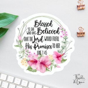 Gesegnet ist sie, die geglaubt hat, Lukas 1:45, religiöser Aufkleber, christlicher Aufkleber, Bibelzitate, wasserdichter Aufkleber, Autoabziehbilder für Frauen