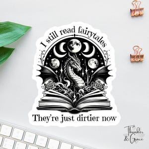 Bookish Sticker, I Still Read Fairytales Stickers, Anxiety Sticker, Book Lover Decal, Smut Reader, Gifts For Readers, Funny Kindle Sticker
