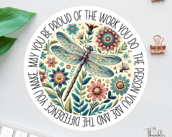 May You Be Proud Of The Work You Do Sticker, Social Worker, Laptop Decal, Water Bottle Decal, Nurse Sticker, Mothers Day Gift, Dragonfly Art