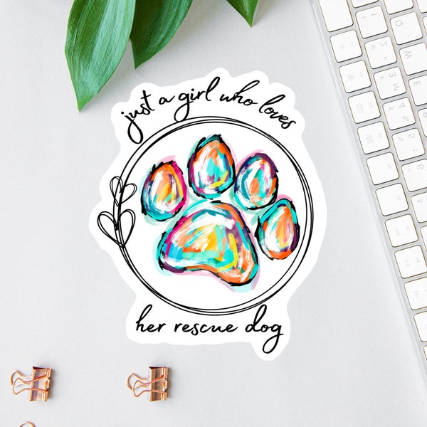 Just A Girl Who Loves Her Rescue Dog Sticker, Cute Dog Lover Sticker, Dog Decal, Car Decal, Laptop Decal, Water Bottle Decal, Dog Mom Decal