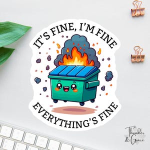 Pegatina "Estoy bien, todo está bien", pegatina de "Basurero en llamas", calcomanía divertida para laptop, coordinador del caos, calcomanía para botella de agua, día del jefe, regalo para mamá