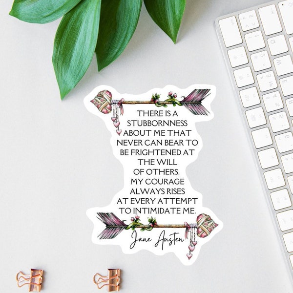 Jane Austen Sticker or Magnet | There is a stubbornness about me quote | Book Lover Quote | Quotes About Strength | Boho Arrows